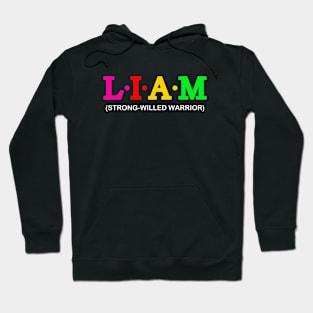 Liam  - Strong-willed Warrior. Hoodie